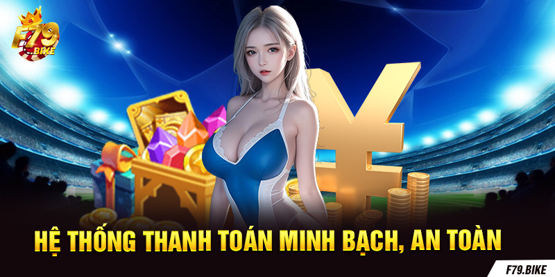 Bật mí hệ thống thanh toán minh bạch, an toàn