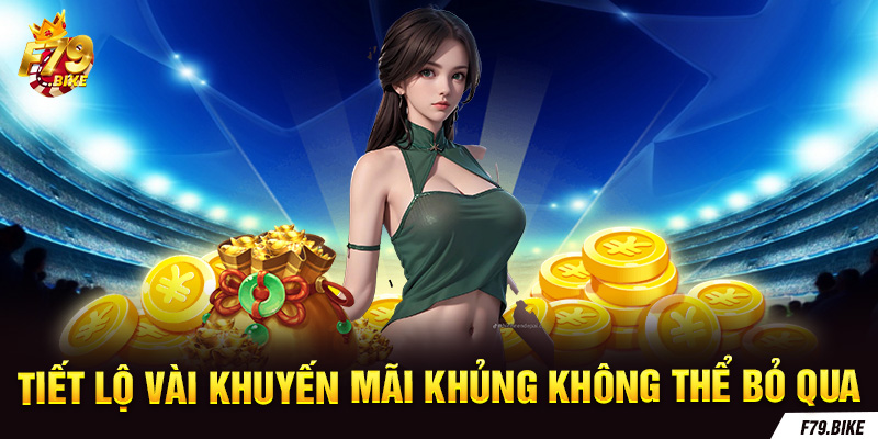 Tiết lộ vài khuyến mãi khủng không thể bỏ qua