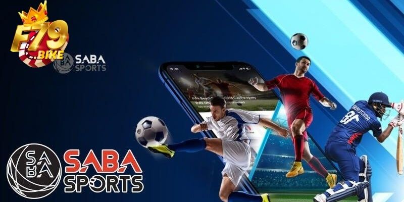 SABA thể thao F79 là sảnh cược trực tuyến được ưa chuộng